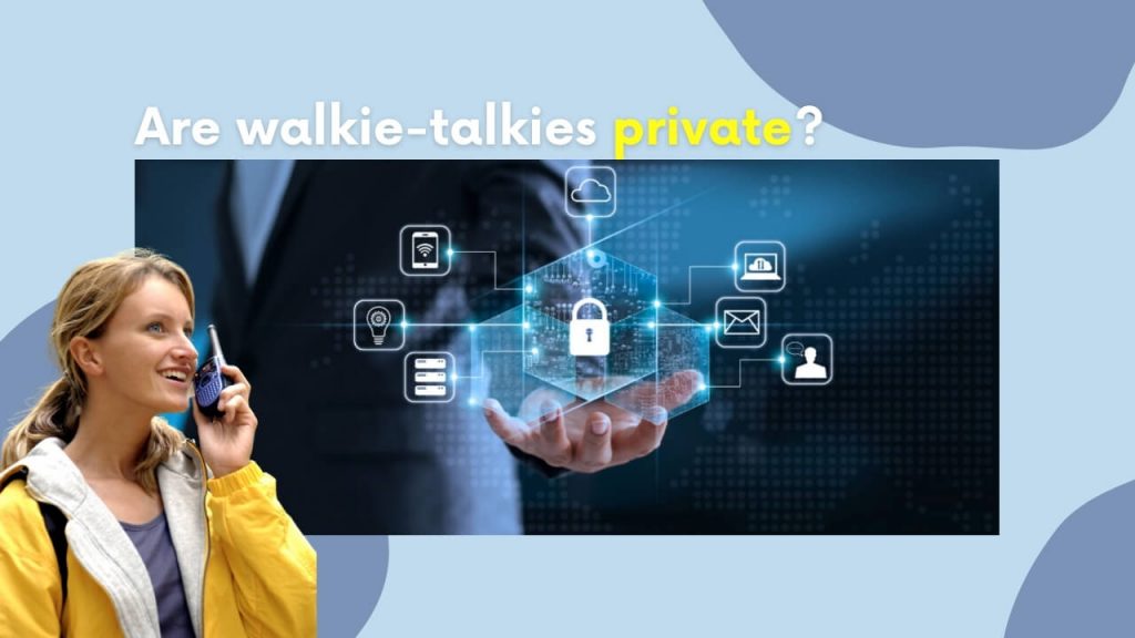Are Walkie Talkies Private?
