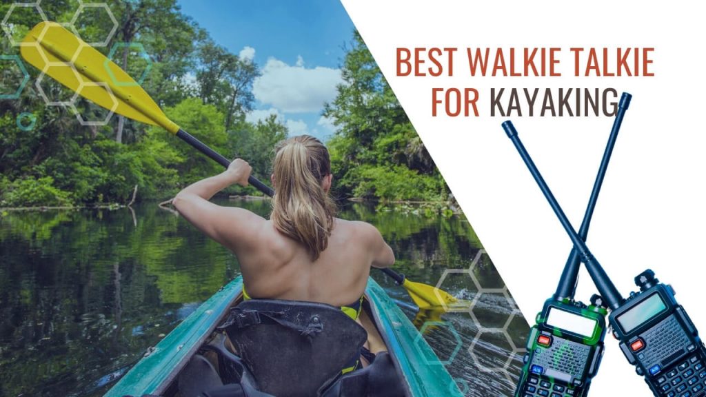 Best Walkie Talkie for Kayaking and Fishing